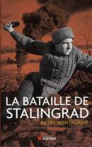 Couverture du livre « La bataille de Stalingrad » de Pierre Montagnon aux éditions Rocher