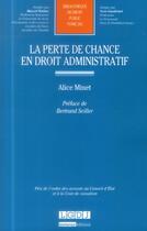 Couverture du livre « La perte de chance en droit administratif » de Alice Minet aux éditions Lgdj