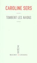 Couverture du livre « Tombent les avions » de Caroline Sers aux éditions Buchet Chastel