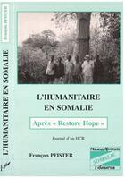 Couverture du livre « L'humanitaire en Somalie » de Francois Pfister aux éditions Editions L'harmattan