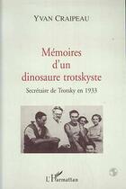 Couverture du livre « Mémoires d'un dinosaure trotskyste ; secrétaire de trotsky en 1933 » de Craipeau Yvan aux éditions Editions L'harmattan