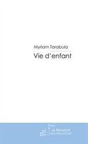 Couverture du livre « Vie d'enfant » de Tarabula-M aux éditions Editions Le Manuscrit