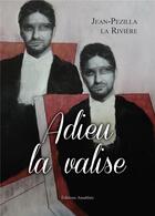 Couverture du livre « Adieu la valise » de Jean-Pezilla La Riviere aux éditions Amalthee