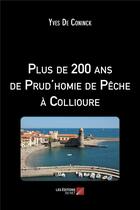 Couverture du livre « Plus de 200 ans de prud'homie de pêche à Collioure » de Yves De Coninck aux éditions Editions Du Net