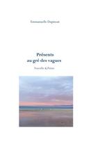 Couverture du livre « Presents au gre des vagues » de Emmanuelle Dupinoat aux éditions Books On Demand