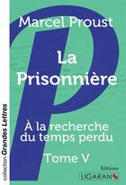 Couverture du livre « À la recherche du temps perdu Tome 5 : la prisonnière » de Marcel Proust aux éditions Ligaran