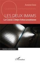 Couverture du livre « Les deux imams : le coran contre l'obscurantisme » de Amine Issa aux éditions L'harmattan