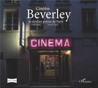 Couverture du livre « Cinéma Beverley ; le dernier porno de Paris » de Arnaud Chapuy et Claude Forest aux éditions L'harmattan