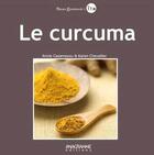 Couverture du livre « Le curcuma » de Annie Casamayou et Karen Chevallier aux éditions Anagramme