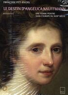 Couverture du livre « Le destin d'Angelica Kauffmann ; une femme peintre dans l'Europe du XVIIIe siècle » de Francoise Pitt-Rivers aux éditions Biro