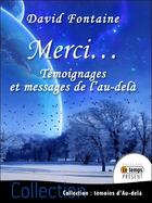 Couverture du livre « Merci... témoignages et messages de l'au-delà » de David Fontaine aux éditions Temps Present