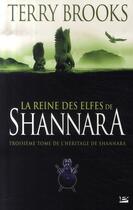 Couverture du livre « L'héritage de Shannara Tome 3 : la reine des elfes de Shannara » de Terry Brooks aux éditions Bragelonne