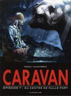 Couverture du livre « Caravan t.7 ; au centre de nulle part » de Michele Medda et Fabio Valdambrini aux éditions Clair De Lune