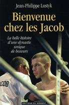 Couverture du livre « Bienvenue chez les Jacob » de Jean-Philippe Lustyk aux éditions Editions Du Moment