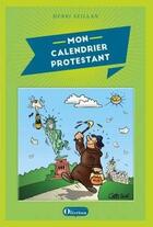 Couverture du livre « Mon calendrier protestant » de Seillan Henri aux éditions Olivetan