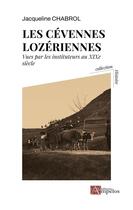 Couverture du livre « LES CEVENNES LOZERIENNES VUES PAR LES INSTITUTEURS AU XIXe SIECLE » de Jacqueline Chabrol aux éditions Ampelos