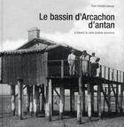 Couverture du livre « Le bassin d'Arcachon d'antan » de Anne-Charlotte Delangle aux éditions Herve Chopin