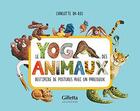 Couverture du livre « Le yoga des animaux » de Charlotte Da-Ros aux éditions Gilletta