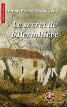Couverture du livre « Le secret de l'Hermitière » de Henry-Pierre Troussicot aux éditions Ex Aequo