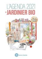 Couverture du livre « L'agenda du jardinier bio (édition 2021) » de Blaise Leclerc aux éditions Terre Vivante