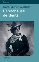 Couverture du livre « L'arracheuse de dents » de Franz-Olivier Giesbert aux éditions Feryane