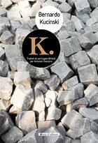 Couverture du livre « K. » de Bernardo Kucinski aux éditions Vents D'ailleurs