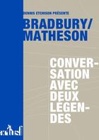 Couverture du livre « Bradbury/Matheson : conversation avec deux légendes » de Dennis Etchison aux éditions Actusf