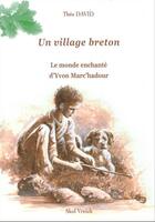 Couverture du livre « Un village breton ; chroniques de l'Argoat » de Theo David aux éditions Skol Vreizh