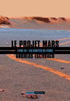 Couverture du livre « Le projet Mars t.3 ; les grottes de verre » de Andreas Eschbach aux éditions L'atalante