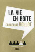 Couverture du livre « La vie en boîte » de Catherine Rollot aux éditions Raconter La Vie