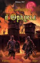 Couverture du livre « Les aventuriers d'Ophyria » de Jasper et Galomry aux éditions Jpo