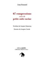 Couverture du livre « 67 compressions : petite suite racine » de Jean Renaud aux éditions Unicite