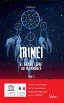 Couverture du livre « Irineï et le grand esprit du mammouth Tome 2 » de Val Reiyel aux éditions Slalom