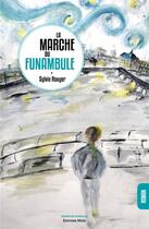 Couverture du livre « La marche du funambule » de Sylvie Rouyer aux éditions Editions Maia