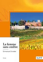 Couverture du livre « La femme sans ombre » de Emmanuel Cruvelier aux éditions Nombre 7