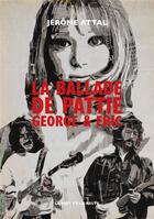 Couverture du livre « La ballade de Pattie, George & Eric » de Jerome Attal aux éditions Le Mot Et Le Reste