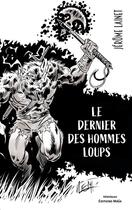 Couverture du livre « Le dernier des hommes loups » de Jérôme Lainet aux éditions Editions Maia