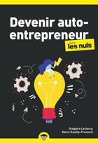 Couverture du livre « Devenir auto-entrepreneur pour les nuls ; business (3e édition) » de Gregoire Leclercq et Marie Gouilly-Frossard aux éditions First