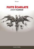 Couverture du livre « Fuite ecarlate. » de Jeremy Flauraud aux éditions Hugo Stern