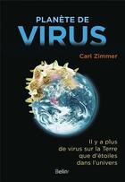 Couverture du livre « Planète de virus » de Carl Zimmer aux éditions Belin