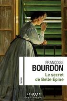Couverture du livre « Le secret de belle épine » de Francoise Bourdon aux éditions Calmann-levy