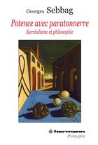 Couverture du livre « Potence avec paratonnerre ; surréalisme et philosophie » de Georges Sebbag aux éditions Hermann