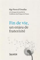 Couverture du livre « Fin de vie, un enjeu de fraternité » de Pierre D' Ornellas aux éditions Salvator