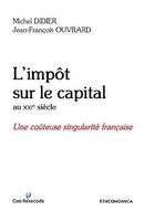 Couverture du livre « Impot sur le capital au xxie siecle - la tres couteuse singularite francaise (l') » de Didier/Ouvrard aux éditions Economica