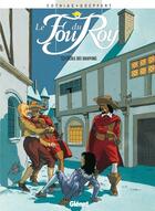 Couverture du livre « Le Fou du roy - Tome 02 : L'École des bouffons » de Patrick Cothias et Brice Goepfert aux éditions Glenat