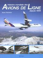 Couverture du livre « Histoire mondiale des avions de ligne depuis 1908 » de Alain Pelletier aux éditions Etai