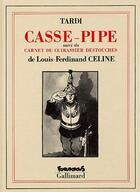 Couverture du livre « Casse-pipe ; carnet du cuirassier Destouches » de Tardi et Louis-Ferdinand Celine aux éditions Futuropolis