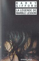 Couverture du livre « La legende de marble lesson » de Barry Gifford aux éditions Rivages