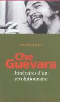Couverture du livre « Che guevara ; itinéraires d'un révolutionnaire » de Abrassart-L aux éditions Milan