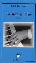 Couverture du livre « La main de l'ange » de Edith Habersaat aux éditions L'harmattan